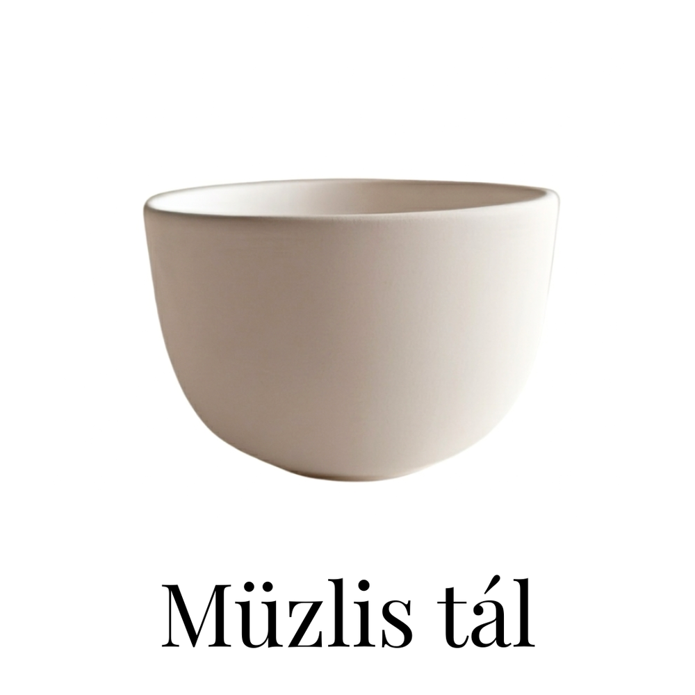 Müzlis tál - Festés nélküli